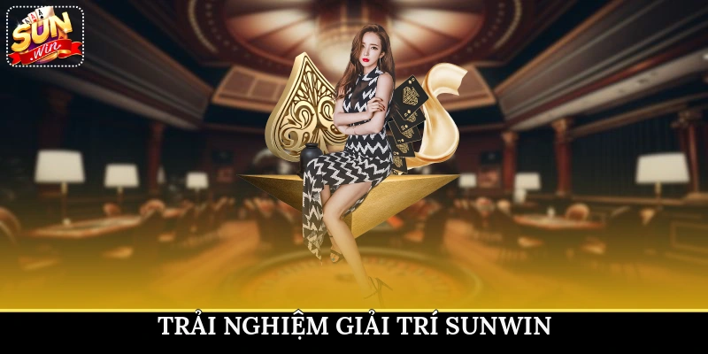 Trải nghiệm giải trí SunWin