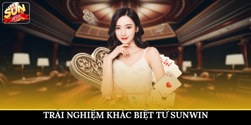 Trải nghiệm khác biệt từ Sunwin