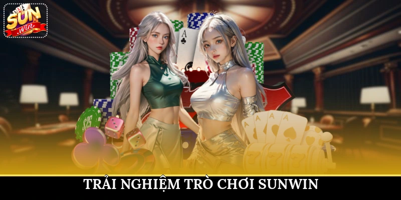 Trải nghiệm trò chơi Sunwin